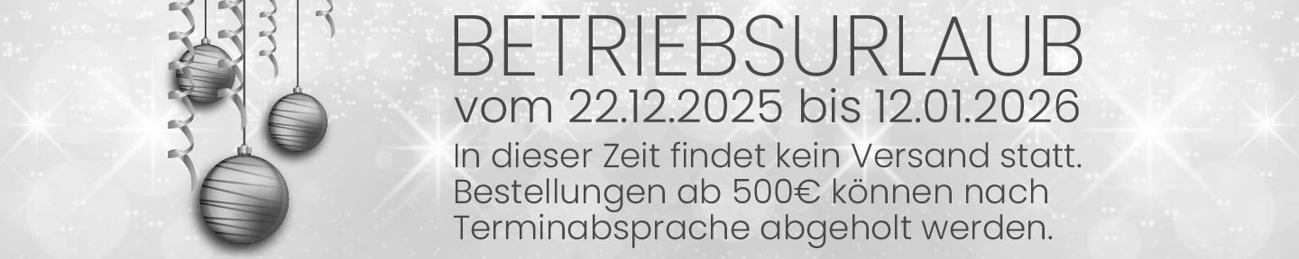 Wir machen Betriebsurlaub über Weihnachten. Wir sind am 12.01.2026 wieder für euch da.